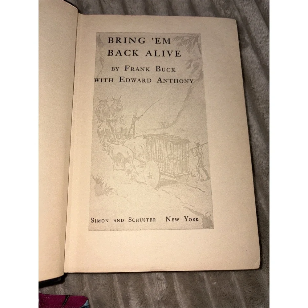 Bring 'em Back Alive by BUCK, Frank With Edward ANTHONY 1st Ed.‎ 1930